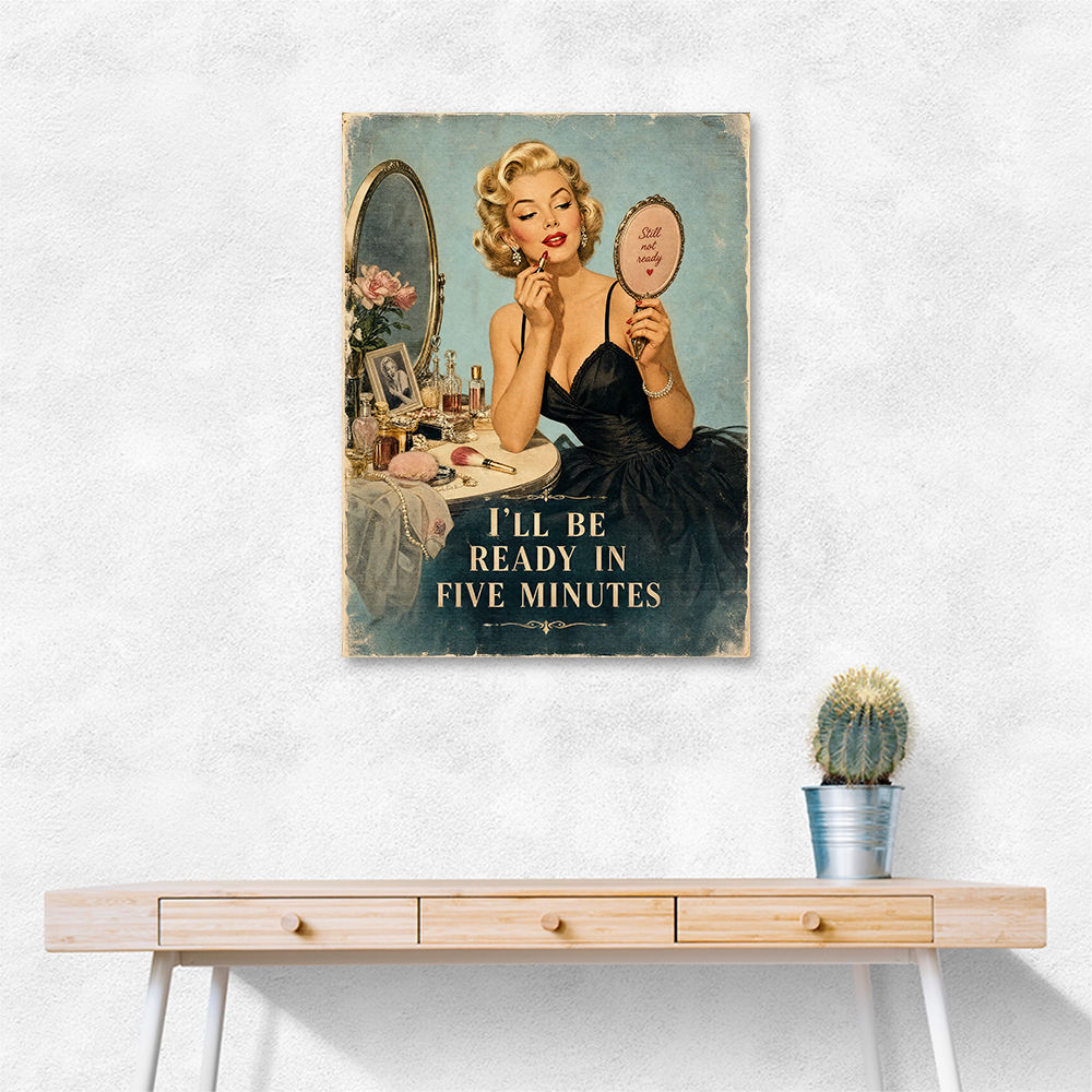 I'll Be Ready in Five Minutes Vintage Wall Art