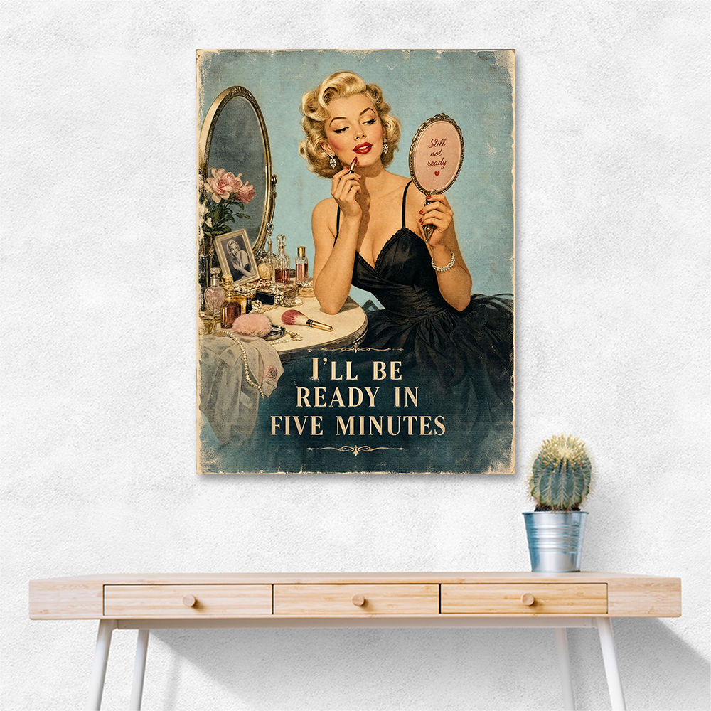 I'll Be Ready in Five Minutes Vintage Wall Art