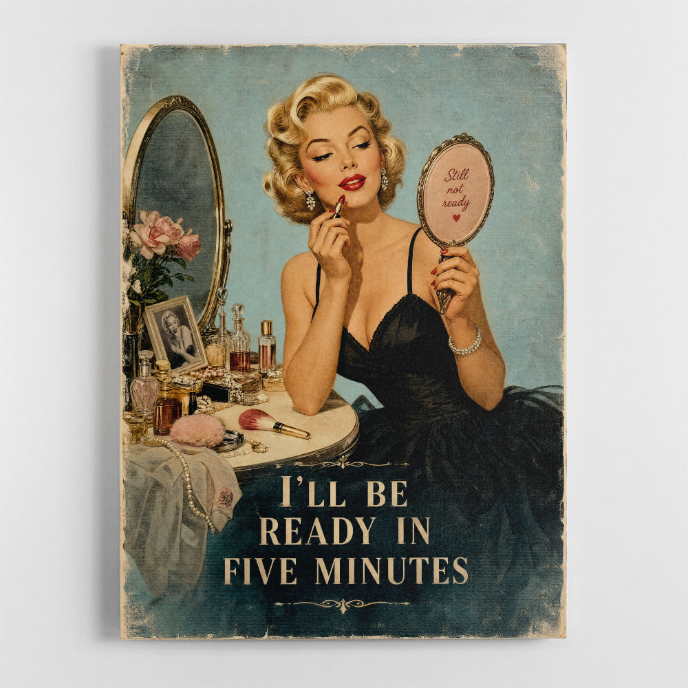 I'll Be Ready in Five Minutes Vintage Wall Art
