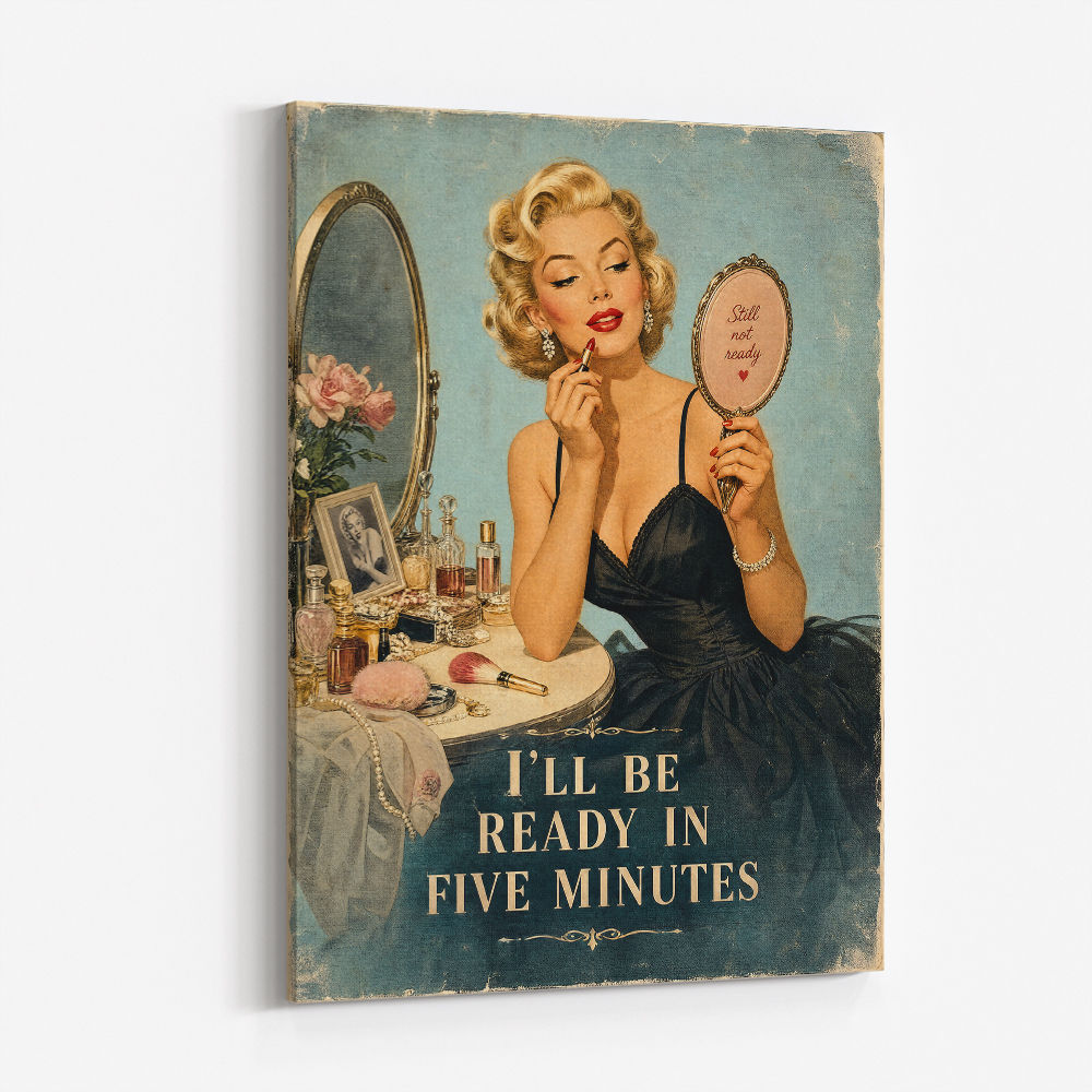 I'll Be Ready in Five Minutes Vintage Wall Art