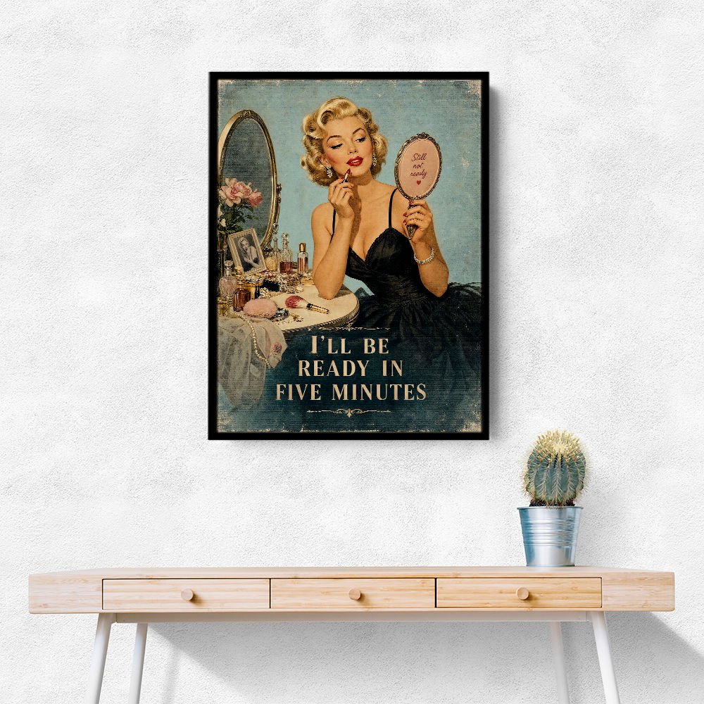 I'll Be Ready in Five Minutes Vintage Wall Art