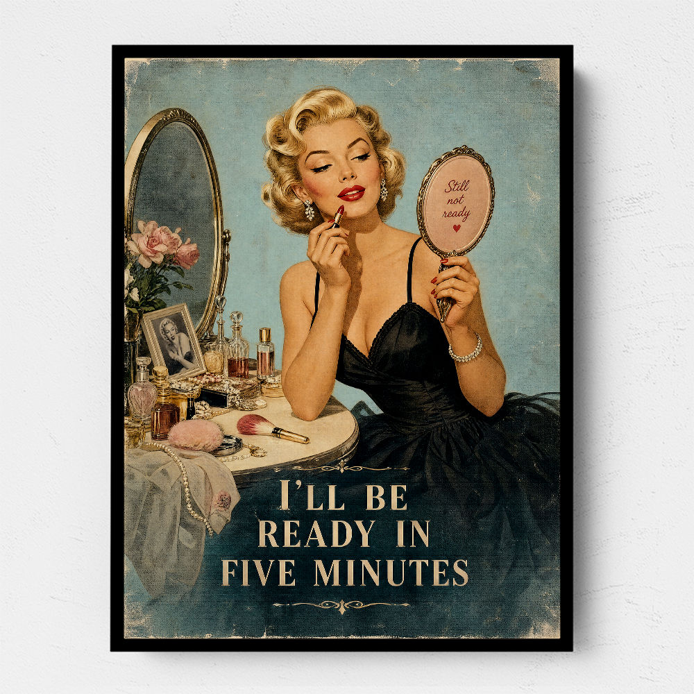 I'll Be Ready in Five Minutes Vintage Wall Art