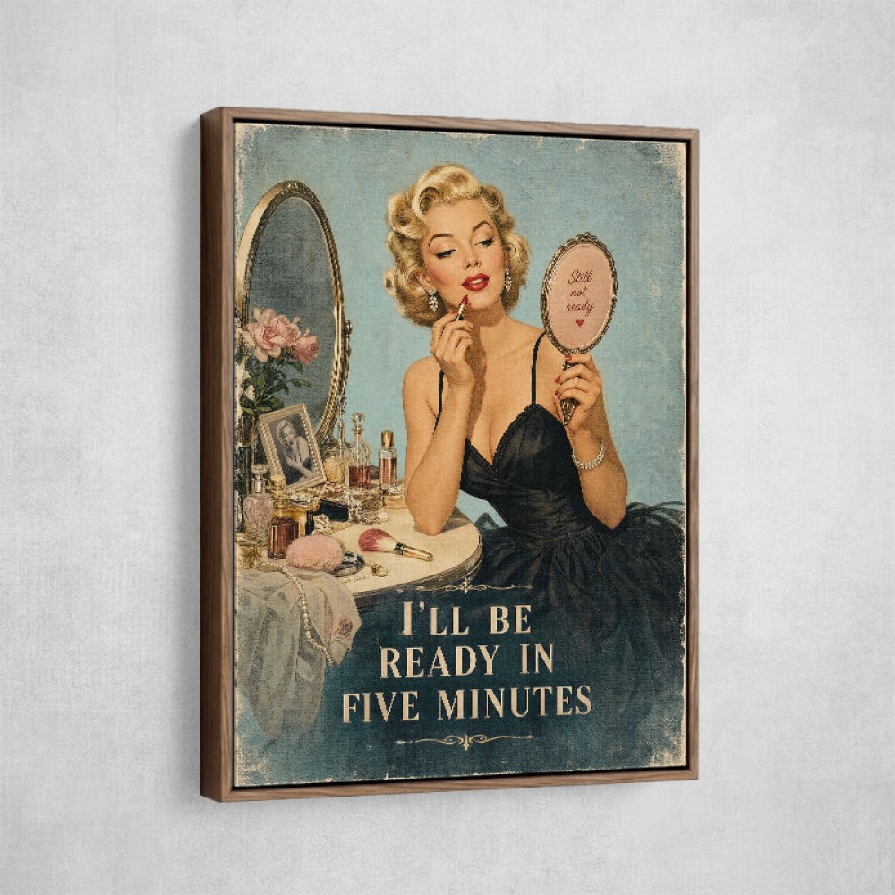 I'll Be Ready in Five Minutes Vintage Wall Art