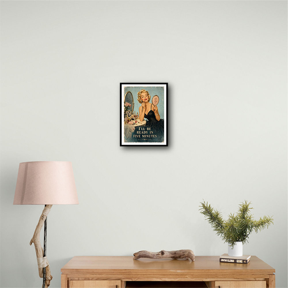 I'll Be Ready in Five Minutes Vintage Wall Art