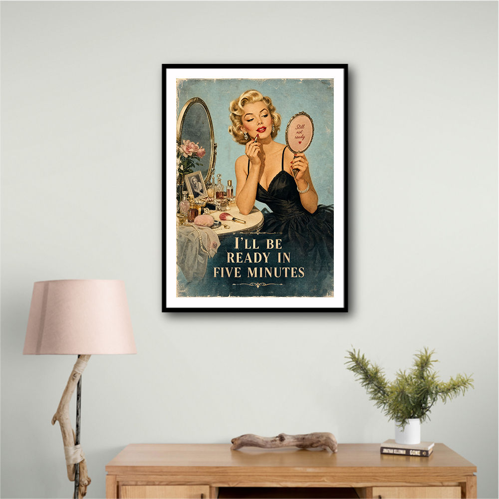 I'll Be Ready in Five Minutes Vintage Wall Art