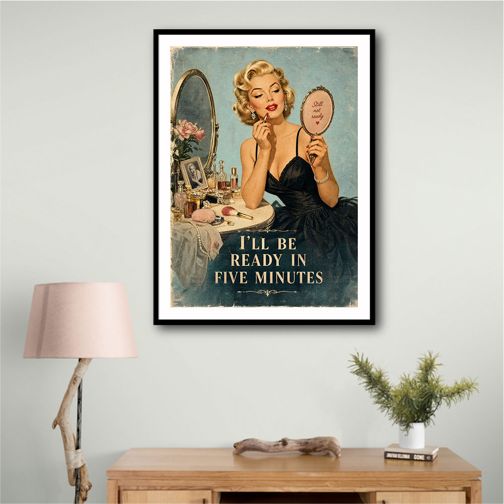 I'll Be Ready in Five Minutes Vintage Wall Art