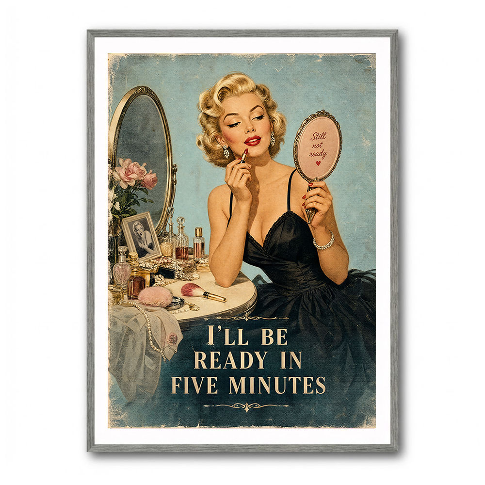 I'll Be Ready in Five Minutes Vintage Wall Art
