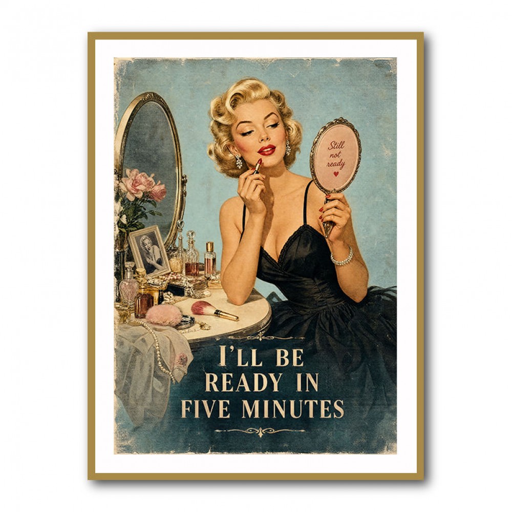 I'll Be Ready in Five Minutes Vintage Wall Art