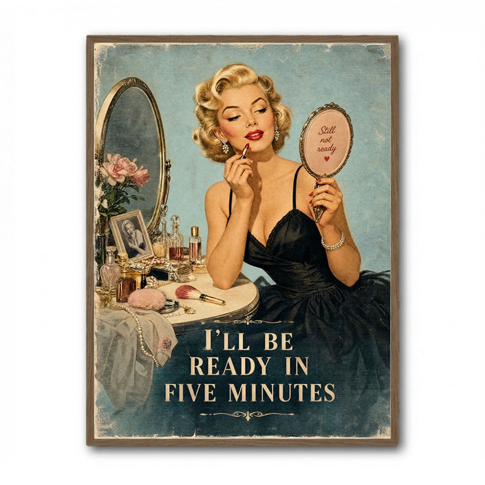 I'll Be Ready in Five Minutes Vintage Wall Art