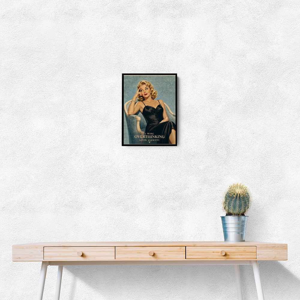 I Make Overthinking Look Elegant Vintage Style Wall Art