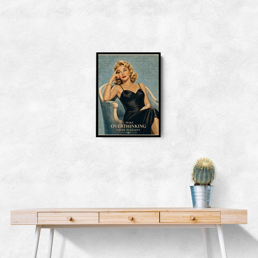 I Make Overthinking Look Elegant Vintage Style Wall Art