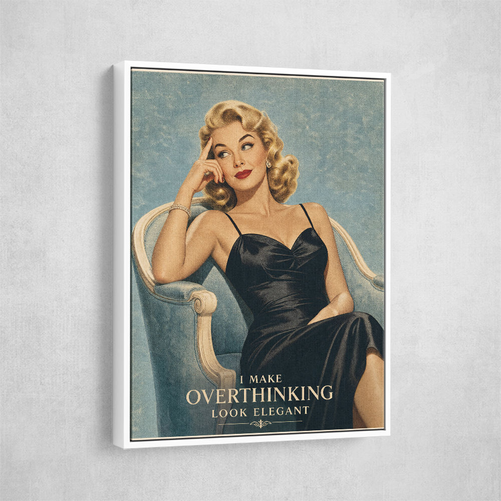 I Make Overthinking Look Elegant Vintage Style Wall Art