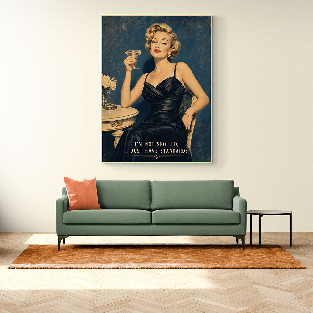 I'm Not Spoiled - I just Have Standards Vintage Style Wall Art