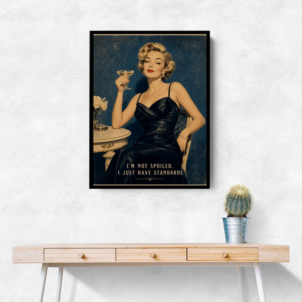 I'm Not Spoiled - I just Have Standards Vintage Style Wall Art