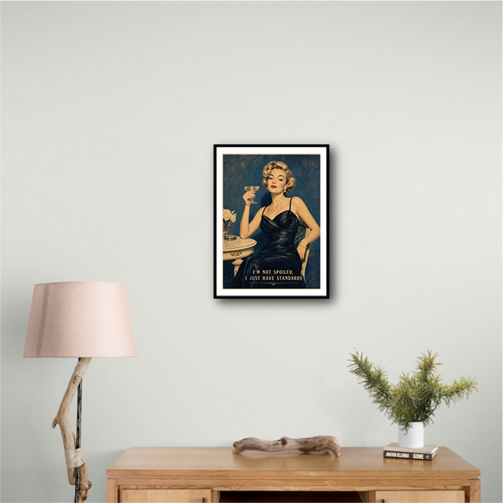 I'm Not Spoiled - I just Have Standards Vintage Style Wall Art