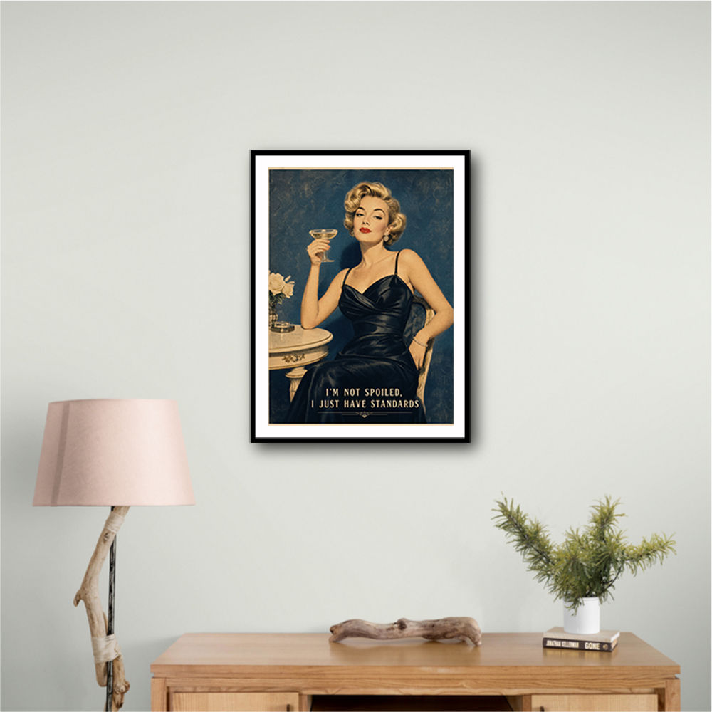 I'm Not Spoiled - I just Have Standards Vintage Style Wall Art