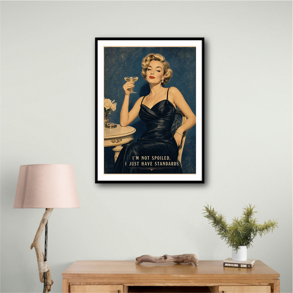 I'm Not Spoiled - I just Have Standards Vintage Style Wall Art