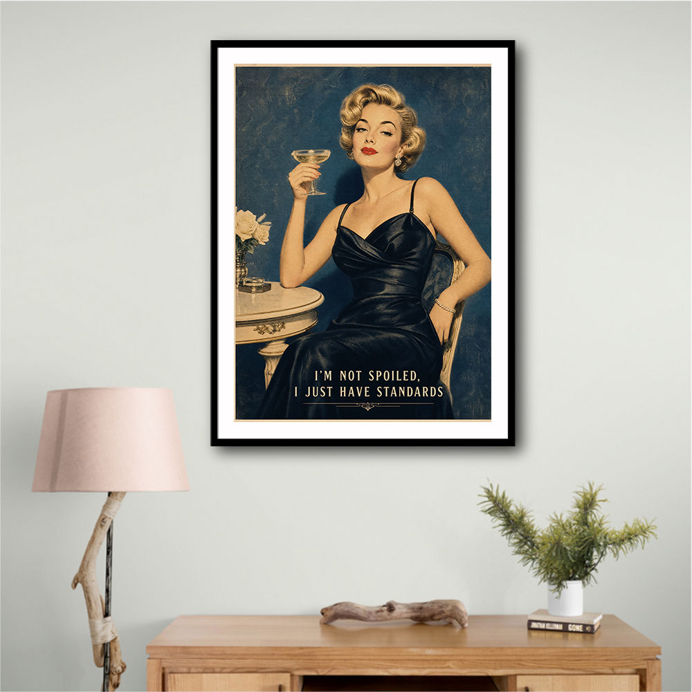 I'm Not Spoiled - I just Have Standards Vintage Style Wall Art
