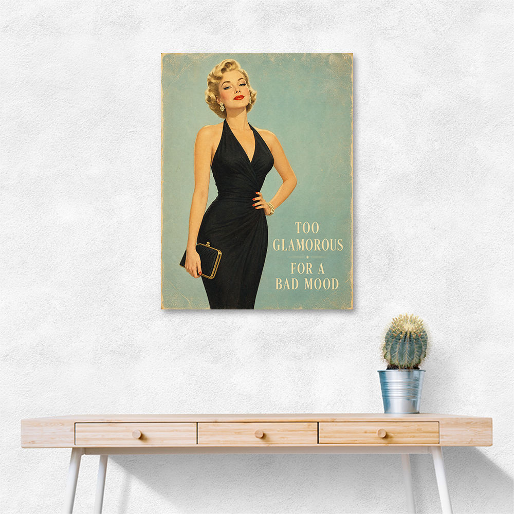 Too Glamorous For A Bad Mood Vintage Glamour Style Wall Art