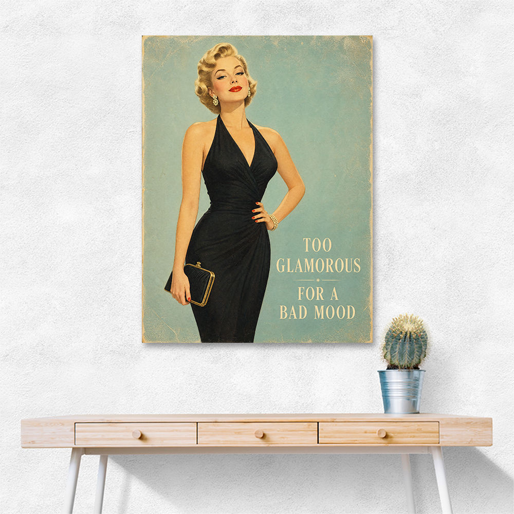 Too Glamorous For A Bad Mood Vintage Glamour Style Wall Art