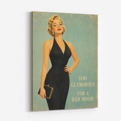 Too Glamorous For A Bad Mood Vintage Glamour Style Wall Art