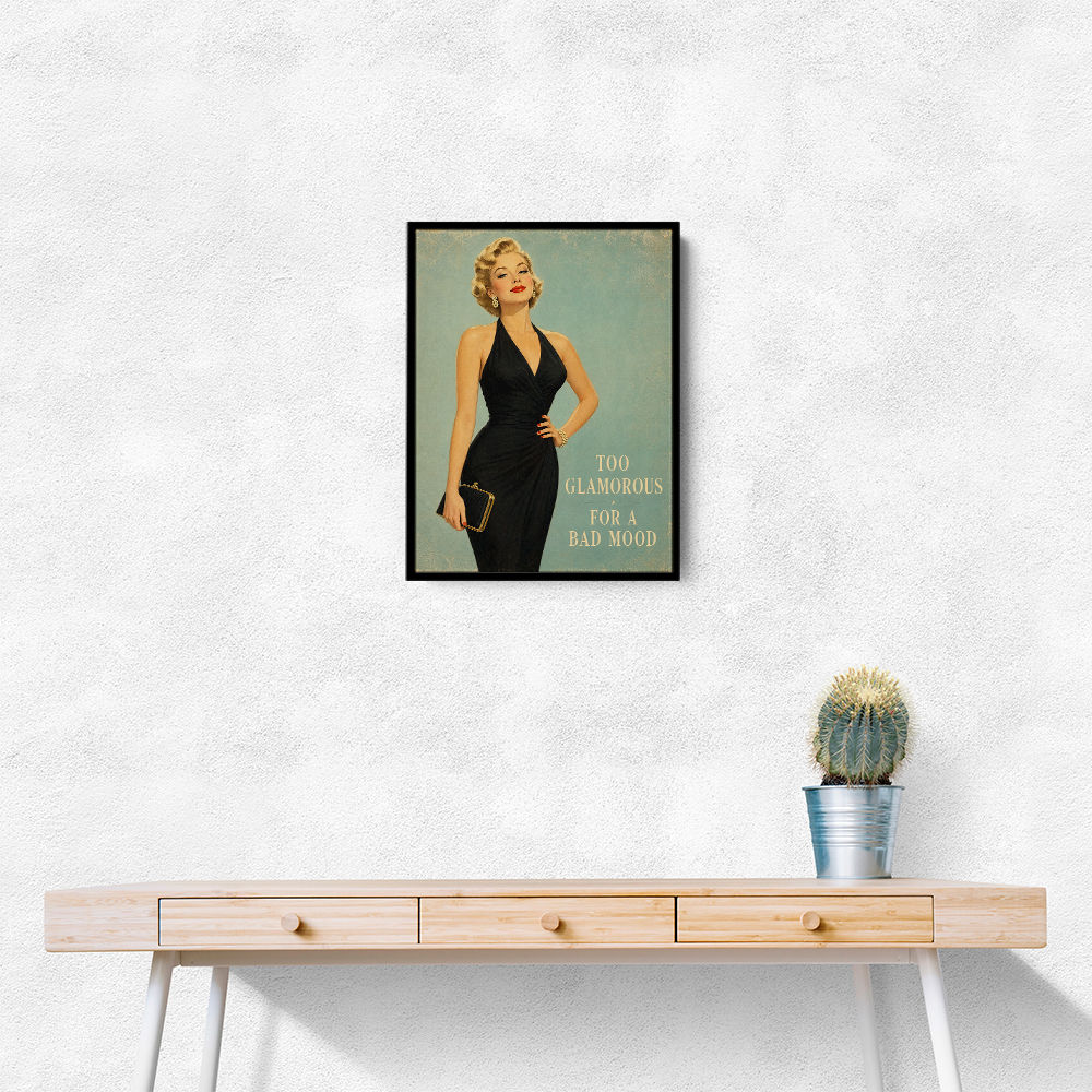 Too Glamorous For A Bad Mood Vintage Glamour Style Wall Art