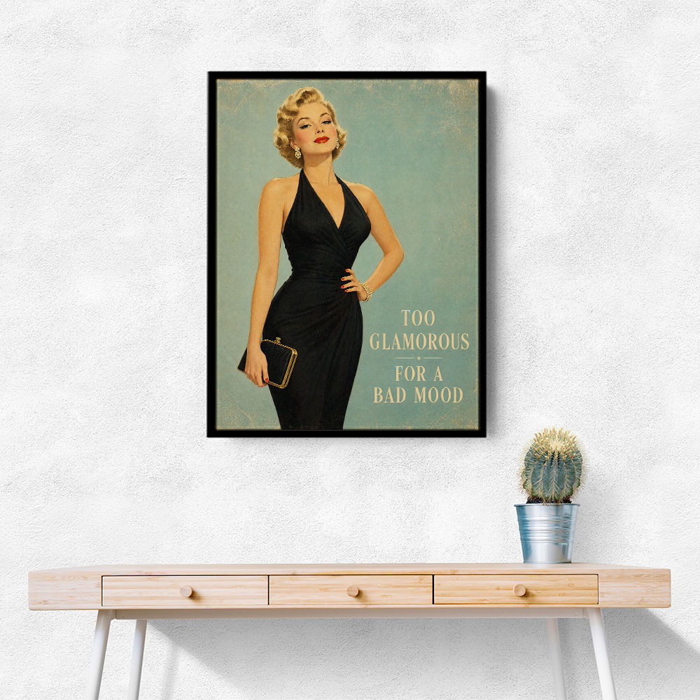 Too Glamorous For A Bad Mood Vintage Glamour Style Wall Art