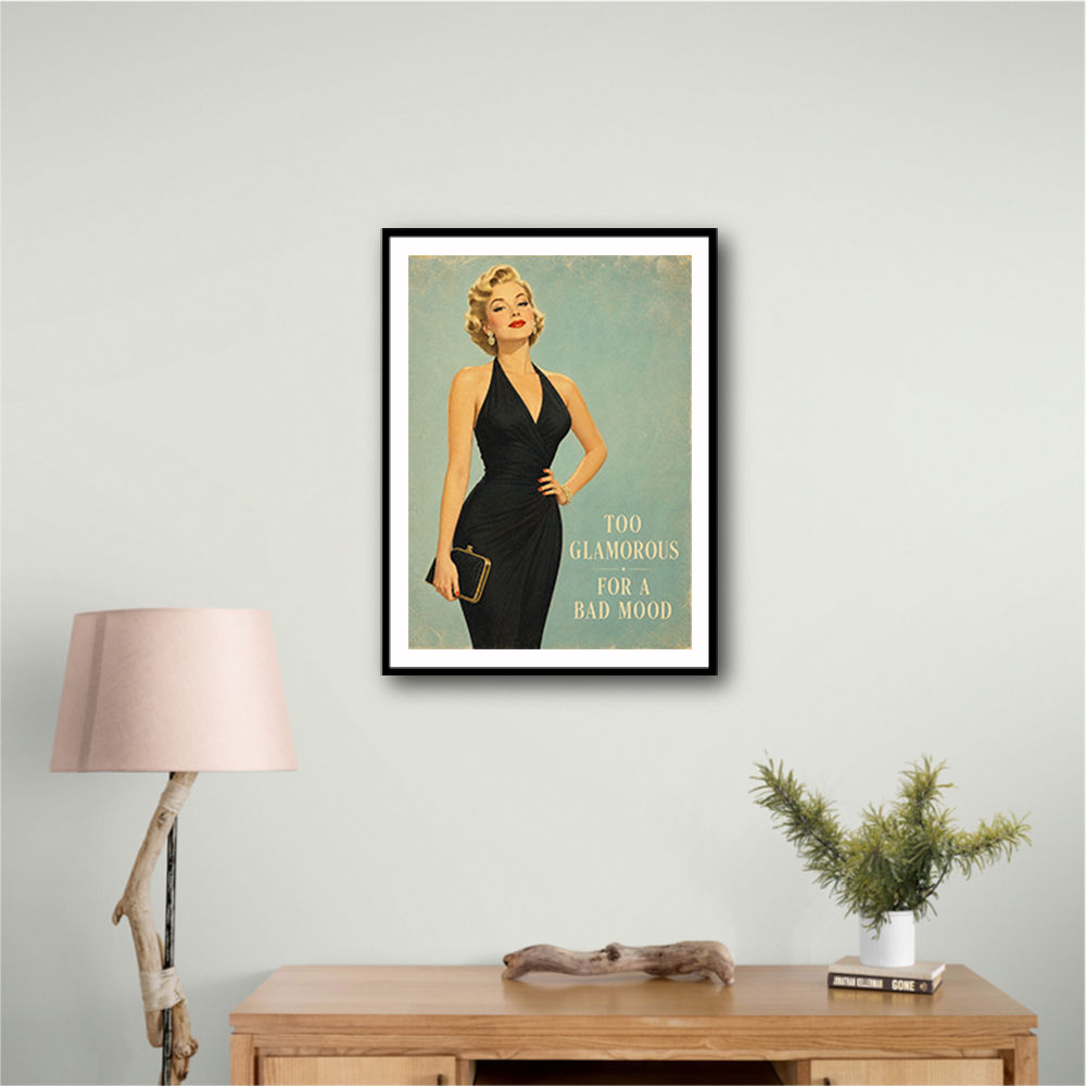 Too Glamorous For A Bad Mood Vintage Glamour Style Wall Art