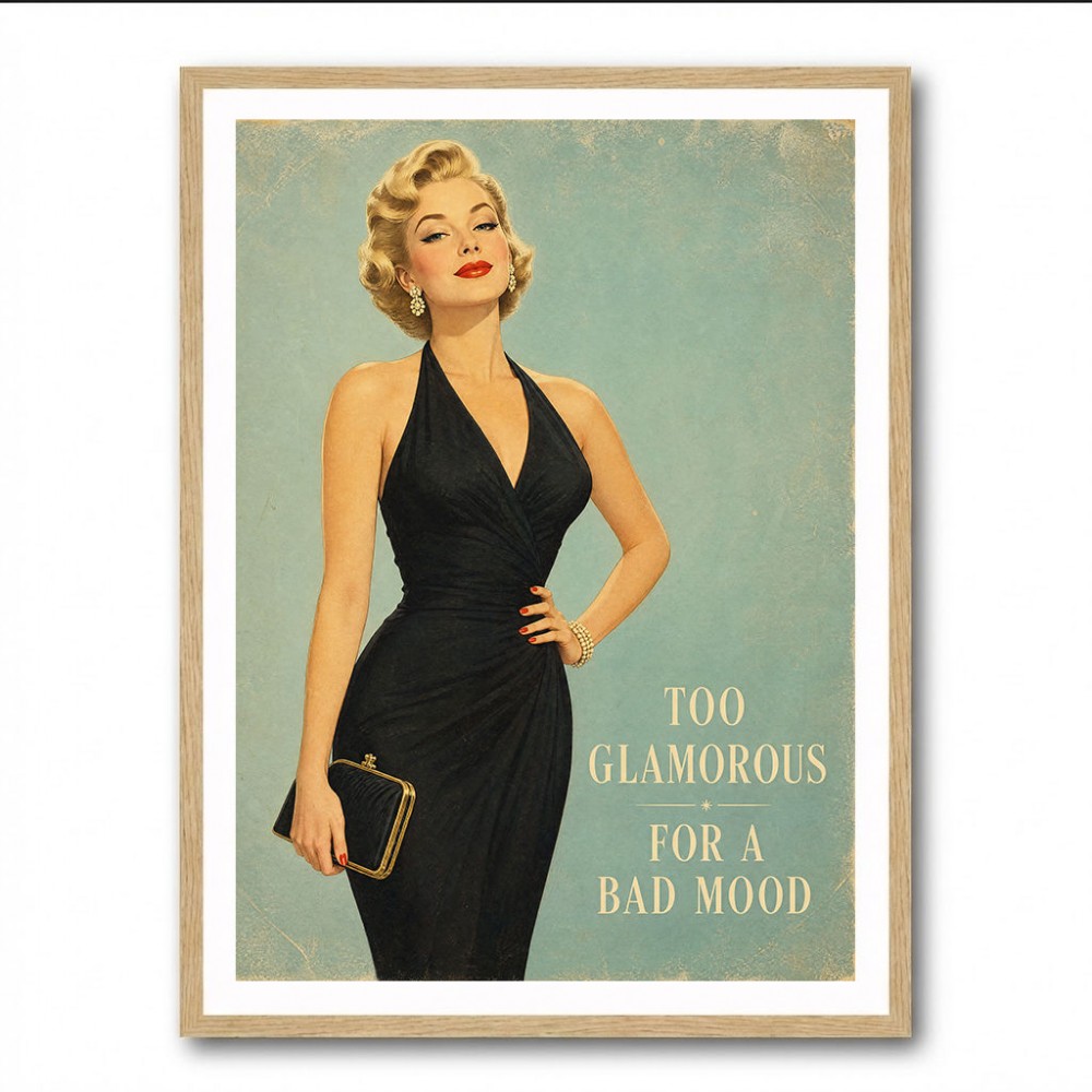 Too Glamorous For A Bad Mood Vintage Glamour Style Wall Art