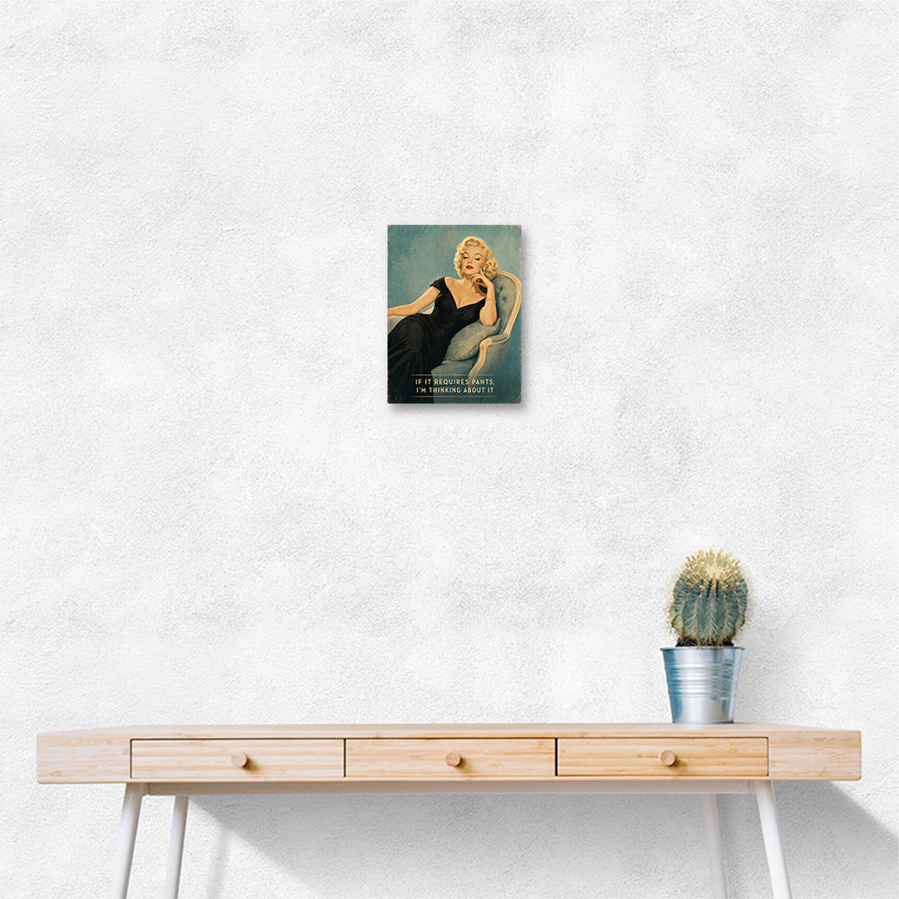 If It Requires Pants Vintage Glamour Style Wall Art