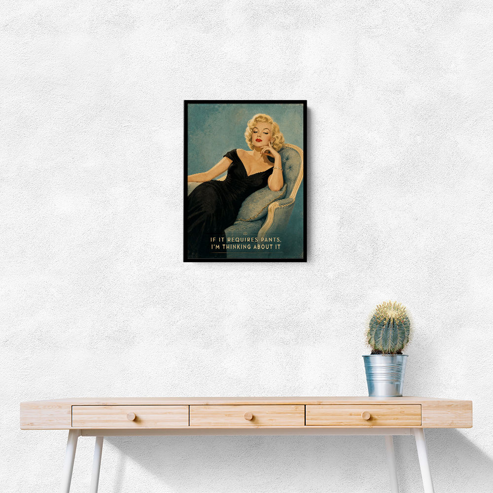 If It Requires Pants Vintage Glamour Style Wall Art
