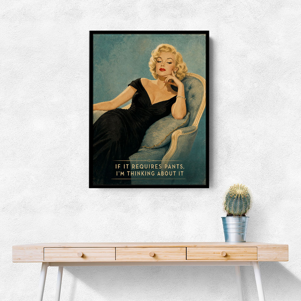 If It Requires Pants Vintage Glamour Style Wall Art
