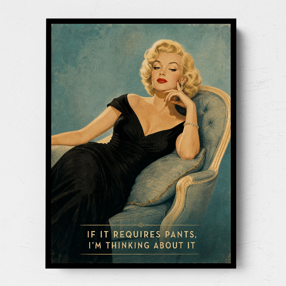 If It Requires Pants Vintage Glamour Style Wall Art