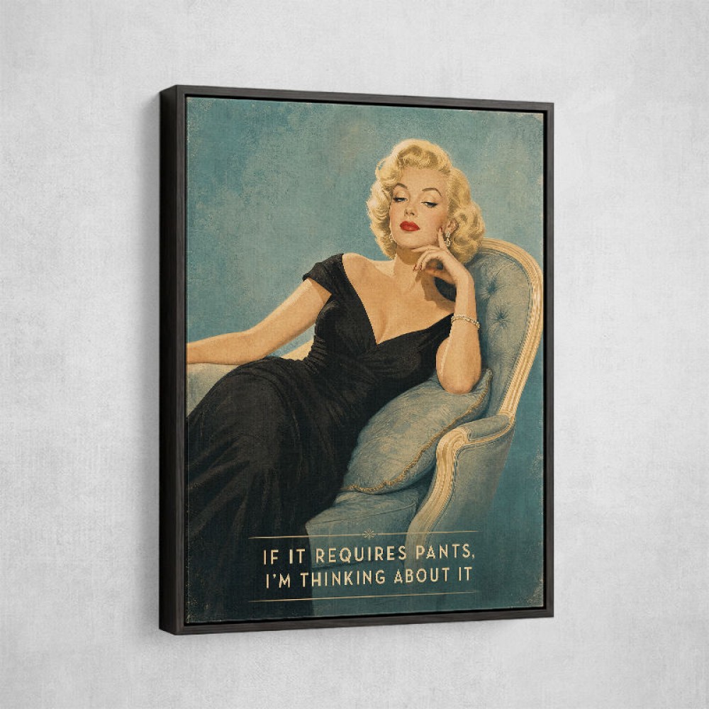 If It Requires Pants Vintage Glamour Style Wall Art