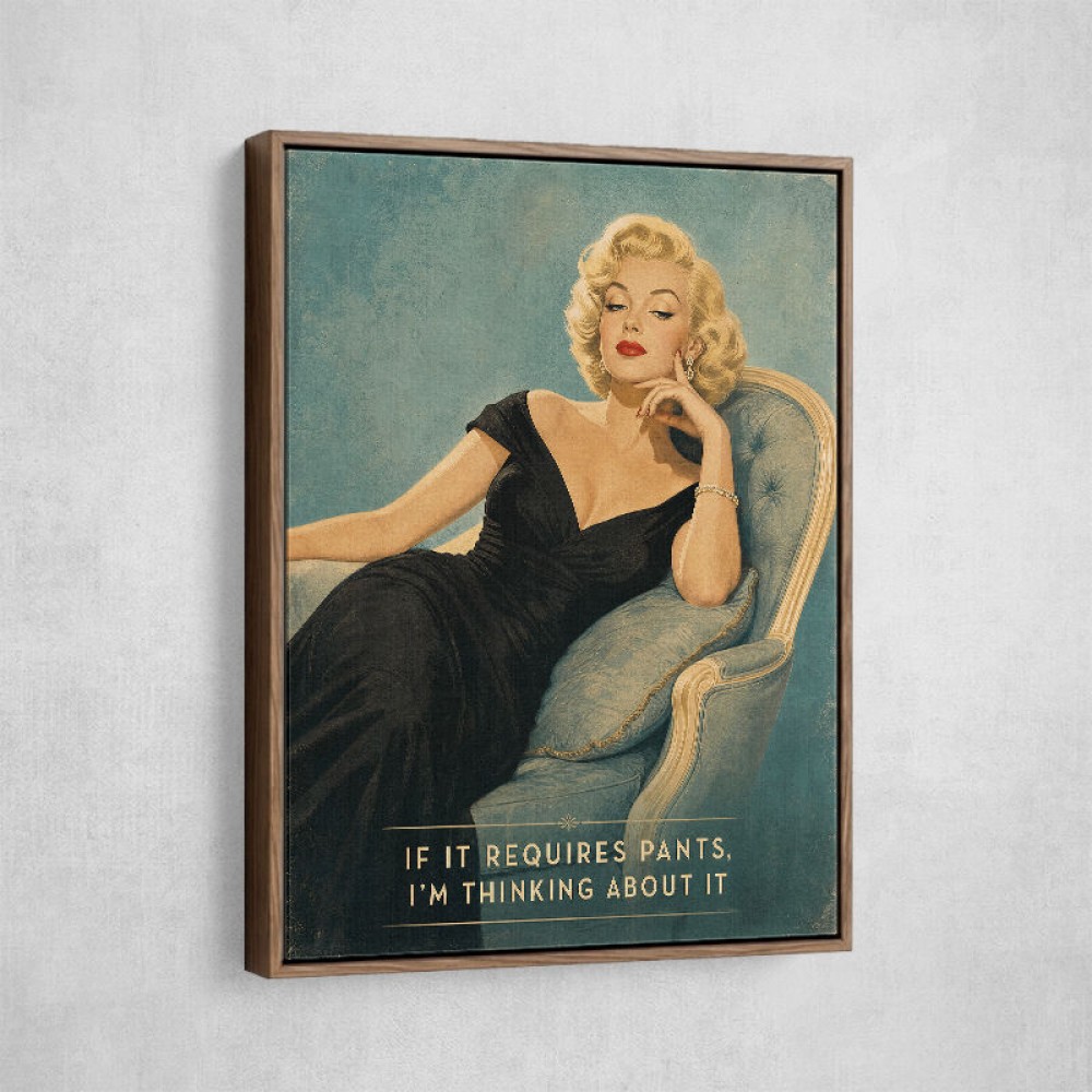 If It Requires Pants Vintage Glamour Style Wall Art