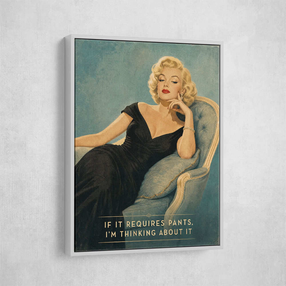 If It Requires Pants Vintage Glamour Style Wall Art