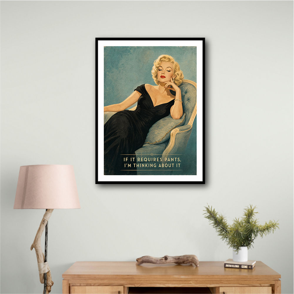 If It Requires Pants Vintage Glamour Style Wall Art
