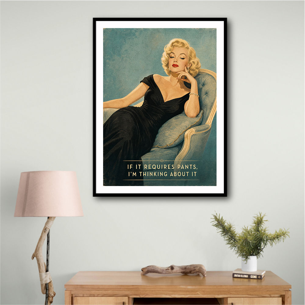 If It Requires Pants Vintage Glamour Style Wall Art
