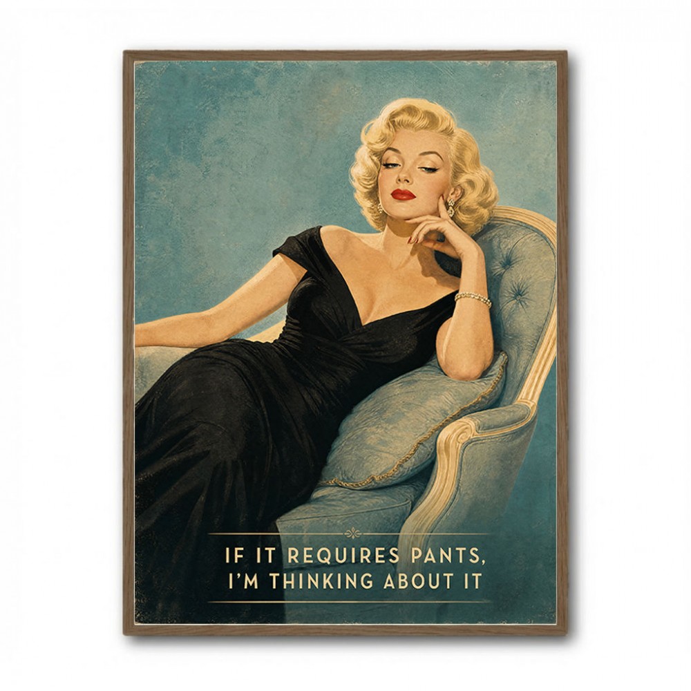If It Requires Pants Vintage Glamour Style Wall Art
