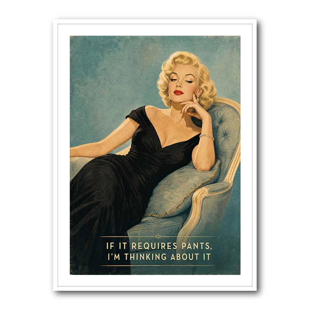 If It Requires Pants Vintage Glamour Style Wall Art
