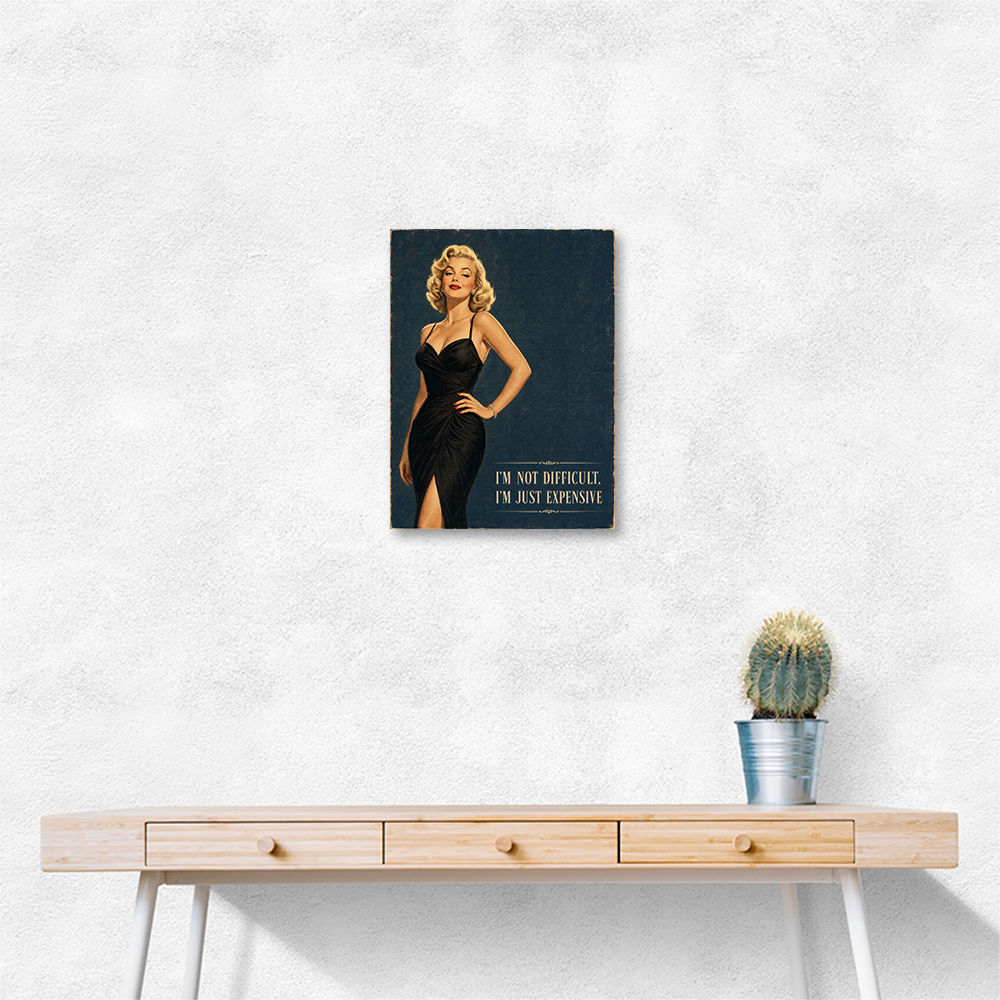 I'm Not Difficult Vintage Glamour Style Wall Art