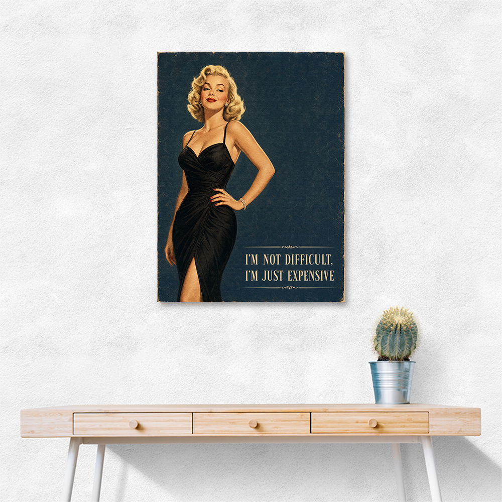 I'm Not Difficult Vintage Glamour Style Wall Art