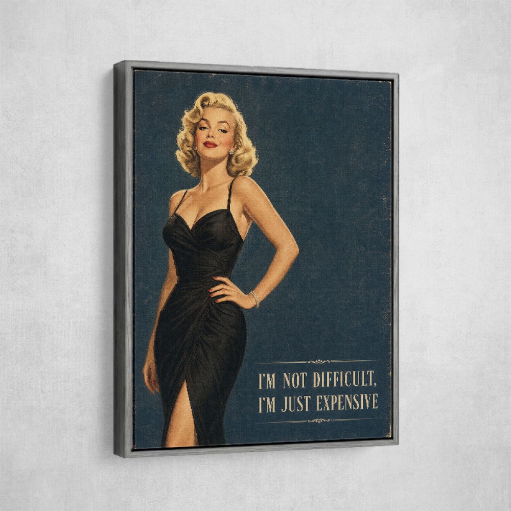 I'm Not Difficult Vintage Glamour Style Wall Art