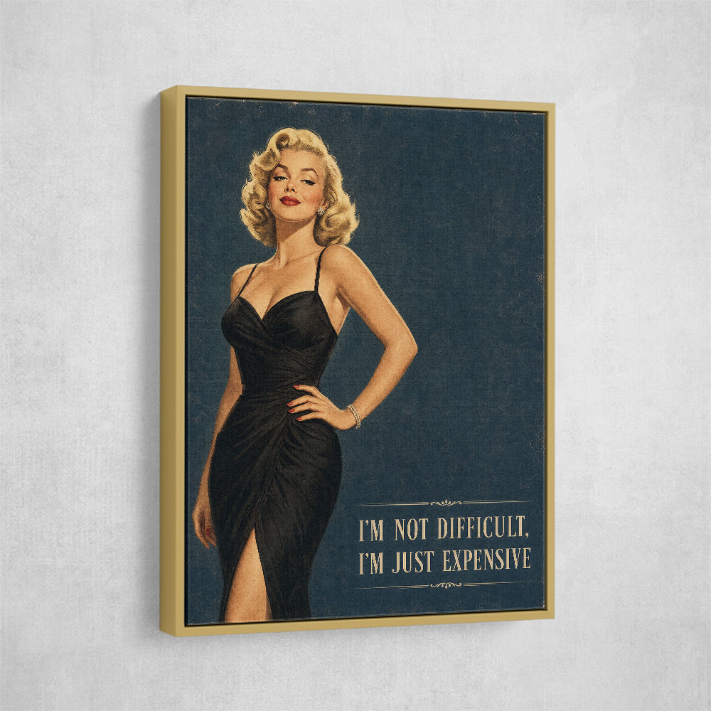 I'm Not Difficult Vintage Glamour Style Wall Art