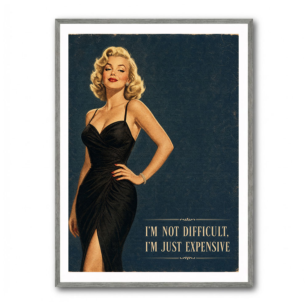 I'm Not Difficult Vintage Glamour Style Wall Art