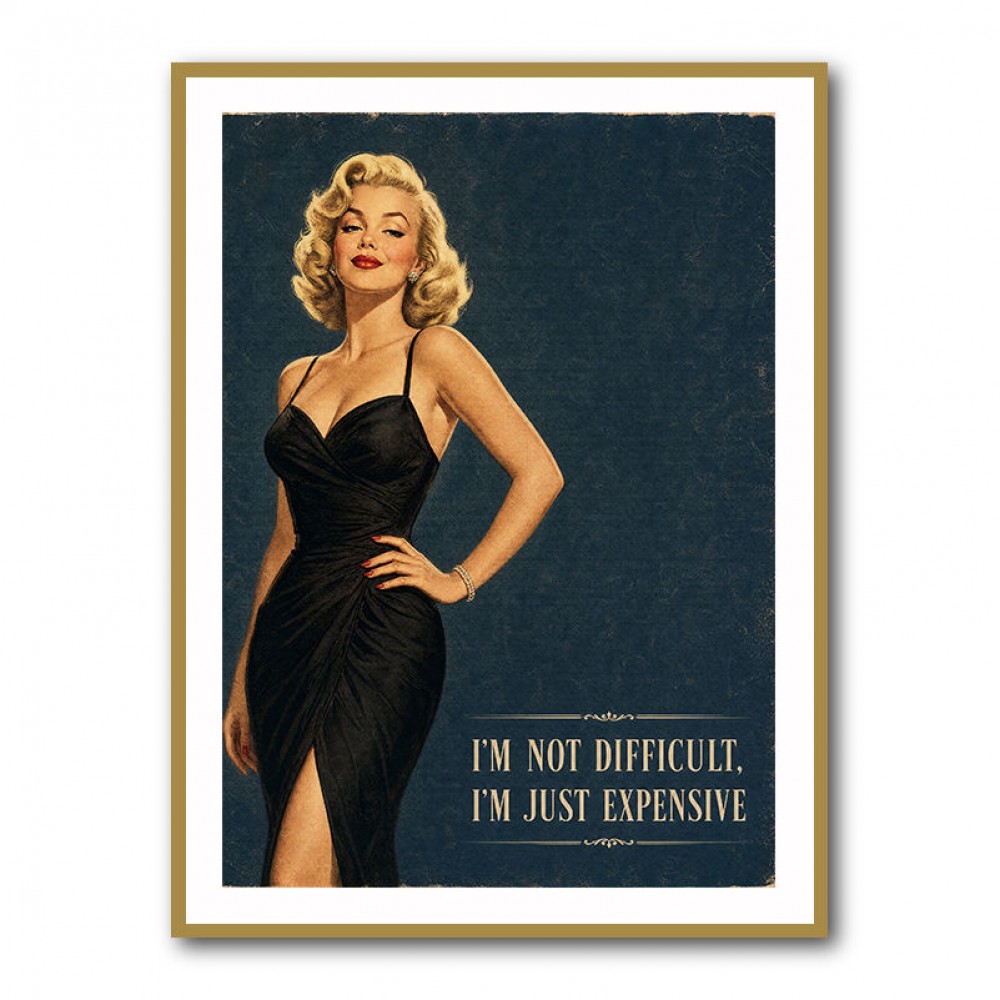 I'm Not Difficult Vintage Glamour Style Wall Art