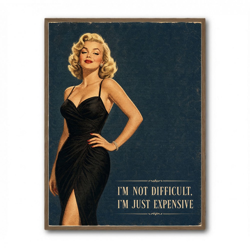 I'm Not Difficult Vintage Glamour Style Wall Art