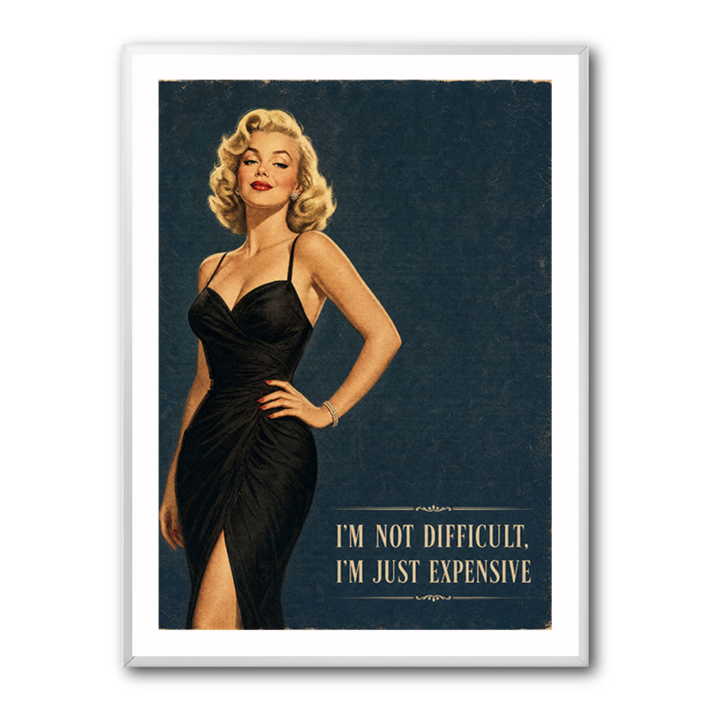 I'm Not Difficult Vintage Glamour Style Wall Art