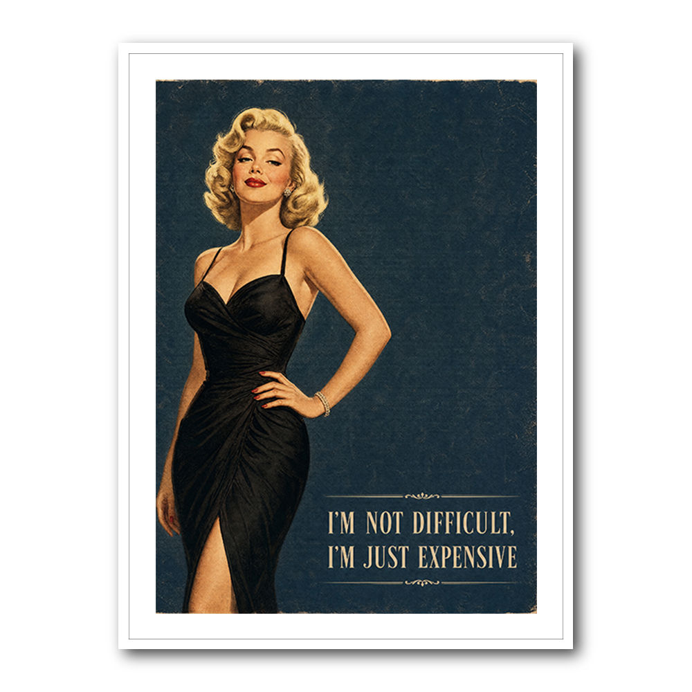 I'm Not Difficult Vintage Glamour Style Wall Art