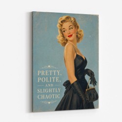 Pretty Polite and Slightly Chaotic Vintage Glamour Wall Art